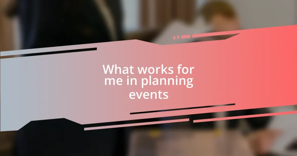 What works for me in planning events