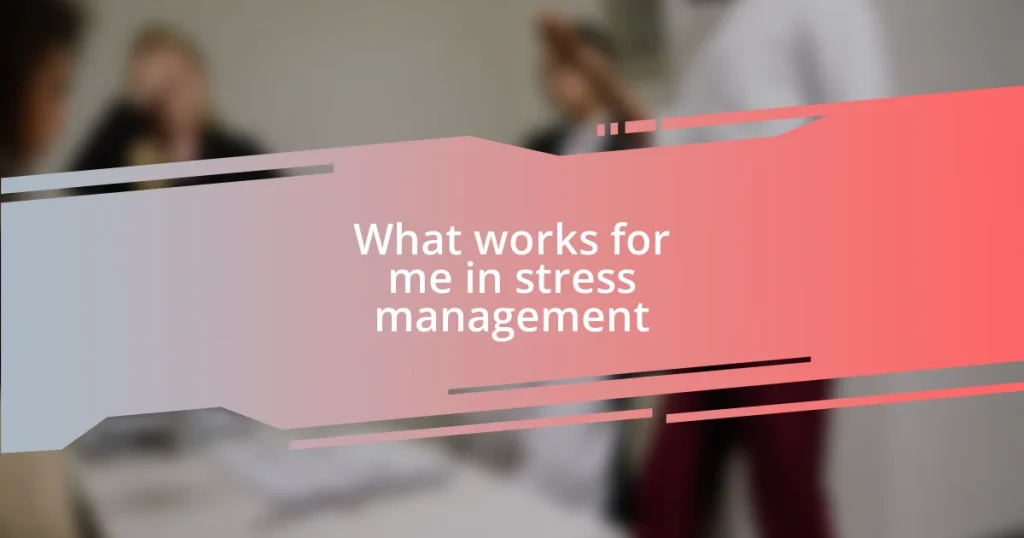 What works for me in stress management