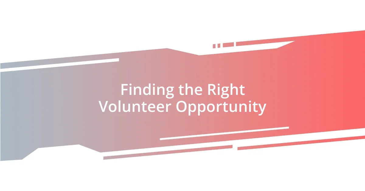 Finding the Right Volunteer Opportunity