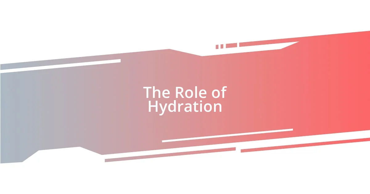 The Role of Hydration