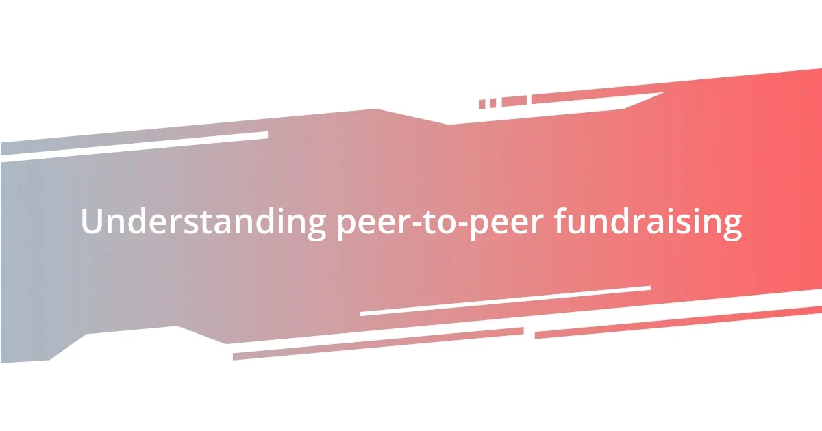 Understanding peer-to-peer fundraising