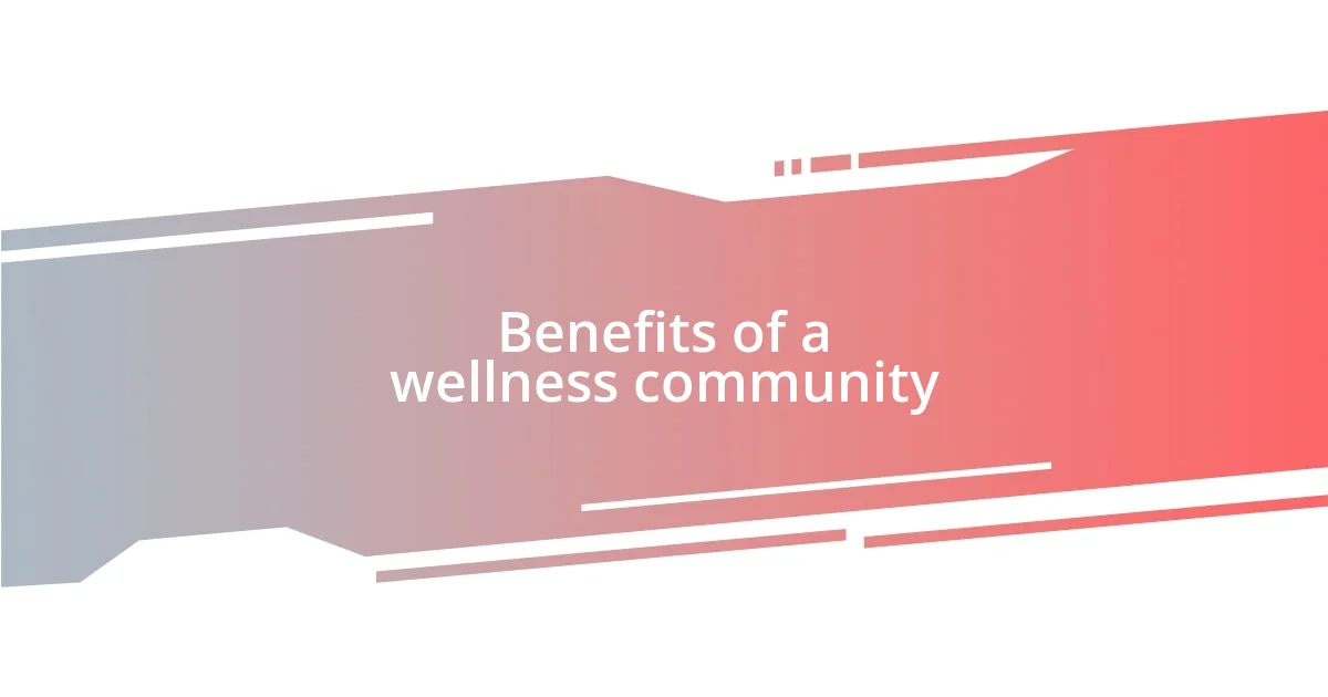 Benefits of a wellness community